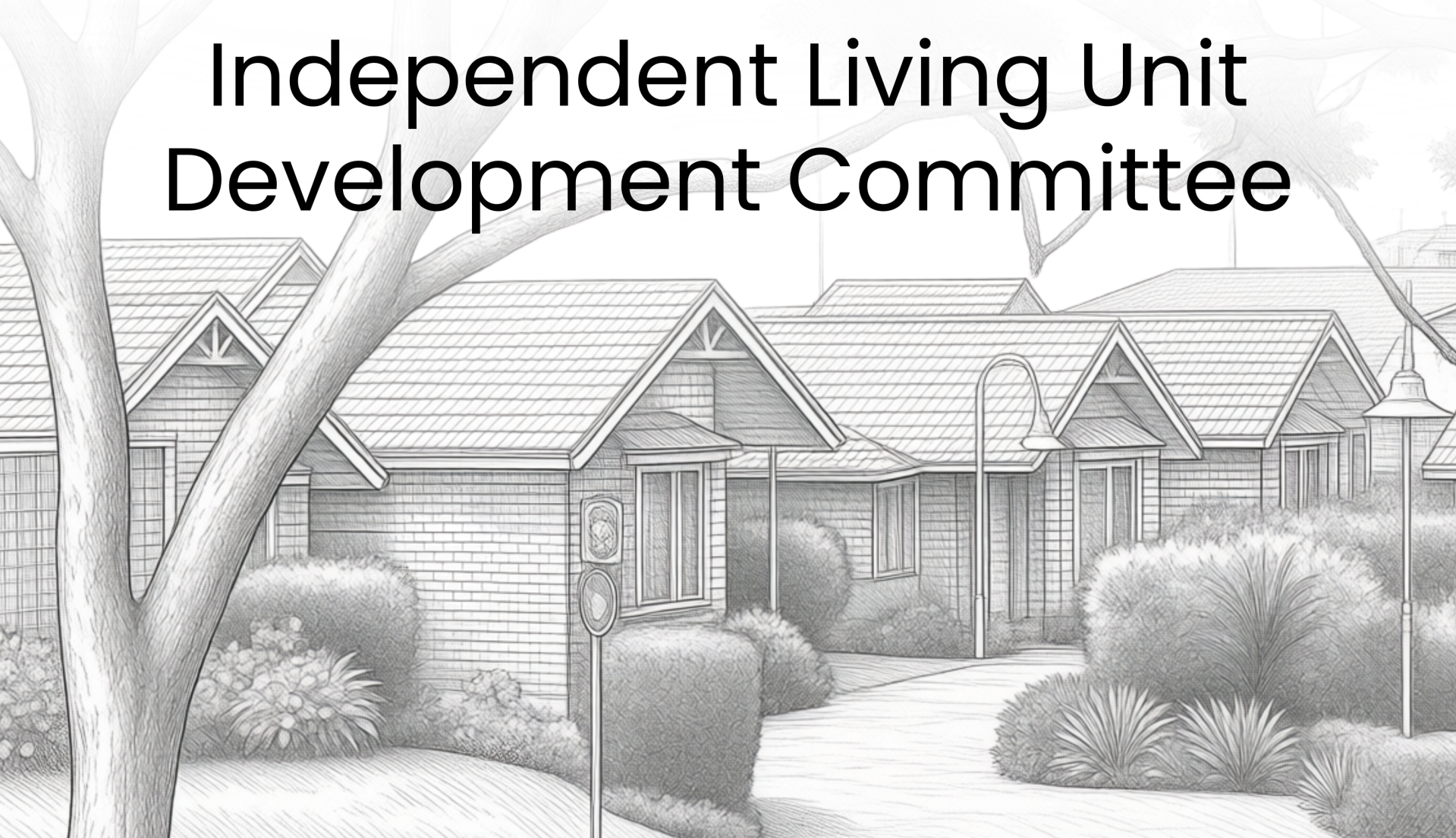 Independent Living Unit Development Committee